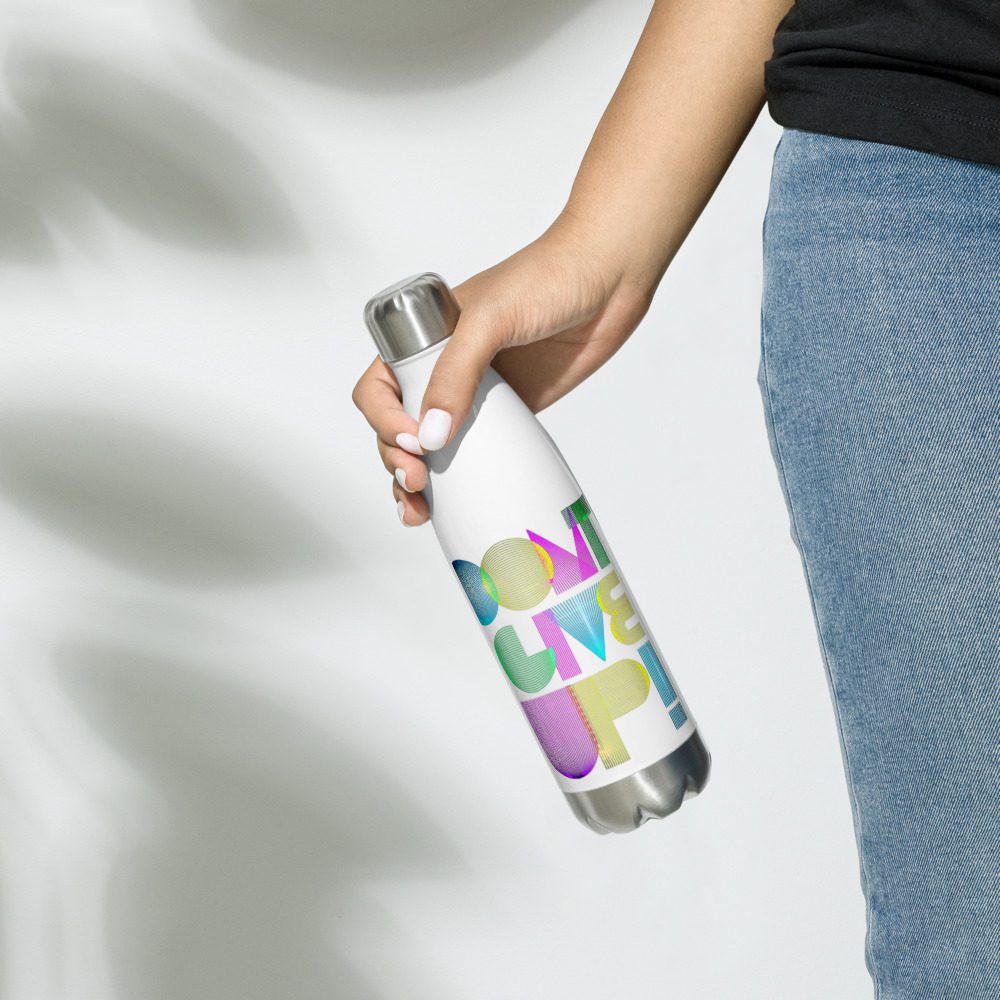 Don’t Give Up Stainless Steel Water Bottle