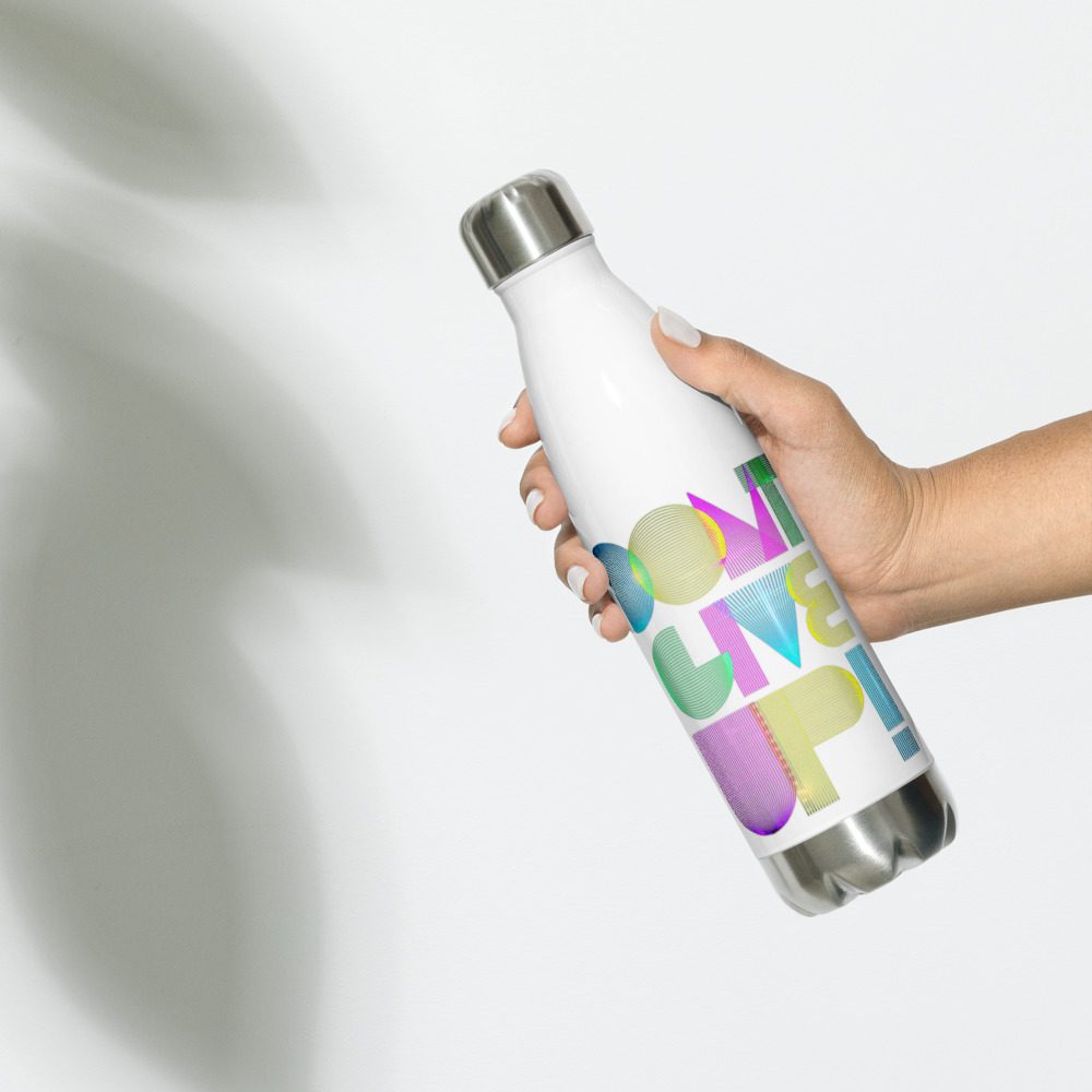 Don’t Give Up Stainless Steel Water Bottle