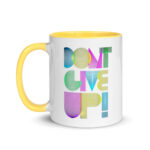 Don’t Give Up Mug with Color Inside